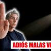 ADIÓS MALAS VIBRAS